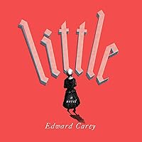 Little: A Novel Little: A Novel Audible Audiobook Paperback Kindle Hardcover