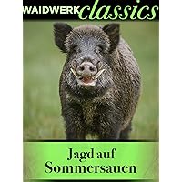 Waidwerk Classics - Jagd auf Sommersauen