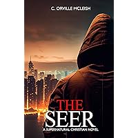 The Seer: A Supernatural Christian Novel The Seer: A Supernatural Christian Novel Kindle Paperback Audible Audiobook