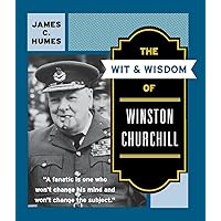 The Wit & Wisdom of Winston Churchill The Wit & Wisdom of Winston Churchill Paperback Kindle Hardcover