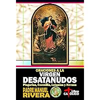 Oraciones a la Virgen Desatanudos. Plegarias, Coronilla, Letanías y Novena (Spanish Edition)