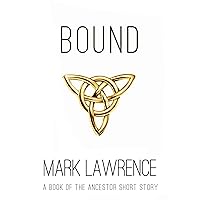 Bound - A Book of the Ancestor Short Story: Short Story Bound - A Book of the Ancestor Short Story: Short Story Kindle