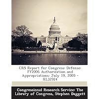 Crs Report for Congress: Defense: Fy2006 Authorization and Appropriations: July 19, 2005 - Rl32924