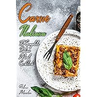 Carne Italiana: The Complete Italian Meat Cookbook (Italian Cookbook 8)