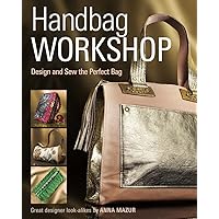 Handbag Workshop: Design and Sew the Perfect Bag