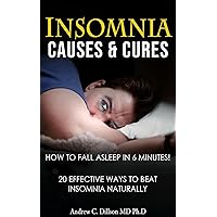 Insomnia Causes and Cures: How to Fall Asleep in 6 Minutes!
