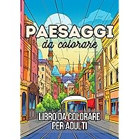 Paesaggi da colorare: libro da colorare per adulti (Italian Edition)
