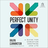 Perfect Unity: A Guide for Christian Doctrine and Life Perfect Unity: A Guide for Christian Doctrine and Life Paperback Audible Audiobook Kindle Audio CD