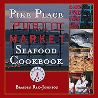 Pike Place Public Market Seafood Cookbook Pike Place Public Market Seafood Cookbook Hardcover Kindle