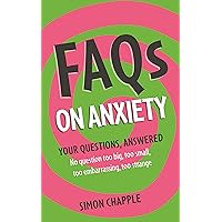 FAQs on Anxiety FAQs on Anxiety Kindle Paperback