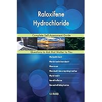 Raloxifene Hydrochloride; Complete Self-Assessment Guide