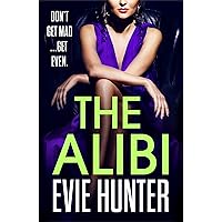 The Alibi: The addictive revenge thriller from Evie Hunter