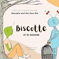 Biscotte et le nouveau: Biscotte and the New Kid (French Edition)