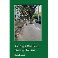 The City I Run From: Poems of Tel Aviv The City I Run From: Poems of Tel Aviv Paperback