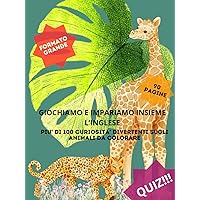 Giochiamo e impariamo insieme l'inglese, libro da colorare per i bambini (Italian Edition) Giochiamo e impariamo insieme l'inglese, libro da colorare per i bambini (Italian Edition) Hardcover Paperback