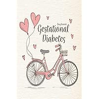 Gestational Diabetes Log Book: Daily Diabetic Glucose Journal, Pregnancy Meal Monitoring Notebook, Blood Sugar Food Tracker