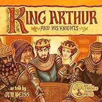 King Arthur and His Knights (The Jim Weiss Audio Collection) King Arthur and His Knights (The Jim Weiss Audio Collection) Paperback Kindle Audio CD Hardcover
