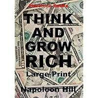 Think and Grow Rich: Large Print Think and Grow Rich: Large Print Paperback Kindle