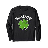 Slainte with green shamrock clover for St Patricks day Long Sleeve T-Shirt