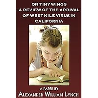 The Arrival and Spread of West Nile Virus in California - An Essay