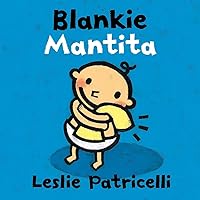 Blankie/Mantita (Leslie Patricelli board books) Blankie/Mantita (Leslie Patricelli board books) Board book Kindle Hardcover