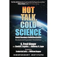 Hot Talk, Cold Science: Global Warming's Unfinished Debate Hot Talk, Cold Science: Global Warming's Unfinished Debate Hardcover Kindle