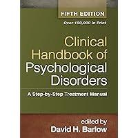 Clinical Handbook of Psychological Disorders, Fifth Edition: A Step-by-Step Treatment Manual Clinical Handbook of Psychological Disorders, Fifth Edition: A Step-by-Step Treatment Manual Hardcover