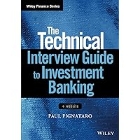 The Technical Interview Guide to Investment Banking, + Website (Wiley Finance) The Technical Interview Guide to Investment Banking, + Website (Wiley Finance) eTextbook Paperback