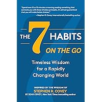 The 7 Habits on the Go: Timeless Wisdom for a Rapidly Changing World (Keys to Personal Success) The 7 Habits on the Go: Timeless Wisdom for a Rapidly Changing World (Keys to Personal Success) Paperback Kindle Audible Audiobook Audio CD