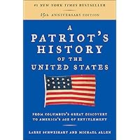 A Patriot's History of the United States: From Columbus's Great Discovery to America's Age of Entitlement, Revised Edition A Patriot's History of the United States: From Columbus's Great Discovery to America's Age of Entitlement, Revised Edition Paperback Audible Audiobook Kindle Hardcover Audio CD