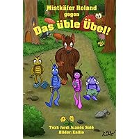 Mistkäfer Roland gegen das üble Übel! (amazon) (German Edition) Mistkäfer Roland gegen das üble Übel! (amazon) (German Edition) Hardcover Paperback