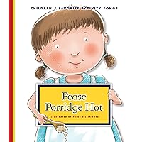 Pease Porridge Hot (Favorite Children's Songs) Pease Porridge Hot (Favorite Children's Songs) Kindle Library Binding