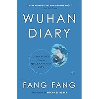 Wuhan Diary: Dispatches from a Quarantined City Wuhan Diary: Dispatches from a Quarantined City Hardcover Audible Audiobook Kindle Paperback Audio CD