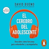 El cerebro del adolescente [The Adolescent Brain]: Descubre cómo funciona para entenderlos y acompañarlos [Discover How It Works to Understand and Accompany Them] El cerebro del adolescente [The Adolescent Brain]: Descubre cómo funciona para entenderlos y acompañarlos [Discover How It Works to Understand and Accompany Them] Audible Audiobook Paperback Kindle Mass Market Paperback