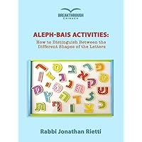 Aleph-Bais Activities: How to Distinguish Between the Different Shapes of the Letters