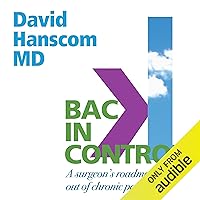 Back in Control, 2nd Edition: A Surgeon's Roadmap out of Chronic Pain Back in Control, 2nd Edition: A Surgeon's Roadmap out of Chronic Pain Audible Audiobook Kindle Paperback