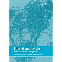 Ethanol and the Liver: Mechanisms and Management Ethanol and the Liver: Mechanisms and Management Hardcover Paperback