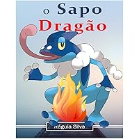 O Sapo-dragão (Portuguese Edition)