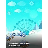 Zen Baby Daytime: Winter Wonderland