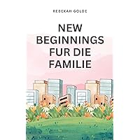New Beginnings Fur Die Familie