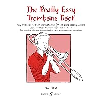 The Really Easy Trombone Book: Very First Solos for Trombone with Piano Accompaniment (Faber Edition) The Really Easy Trombone Book: Very First Solos for Trombone with Piano Accompaniment (Faber Edition) Paperback