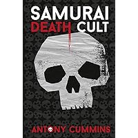 Samurai Death Cult: The Dark Side of Bushido Samurai Death Cult: The Dark Side of Bushido Kindle Hardcover Paperback