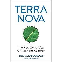 Terra Nova: The New World After Oil, Cars, and Suburbs Terra Nova: The New World After Oil, Cars, and Suburbs Kindle Hardcover