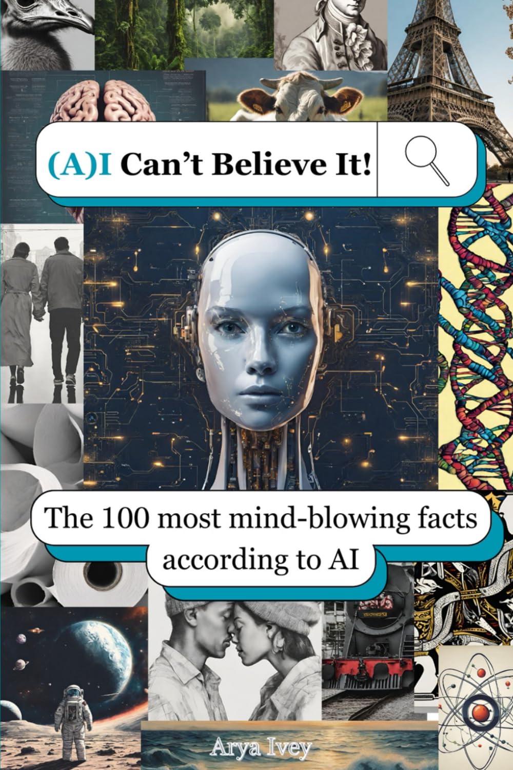 (A)I Can't Believe It: The 100 most mind-blowing facts according to AI