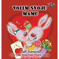 I Love My Mom: Serbian Edition (Serbian Bedtime Collection) I Love My Mom: Serbian Edition (Serbian Bedtime Collection) Hardcover Paperback