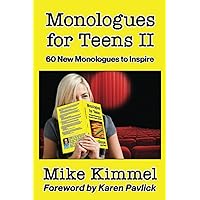 Monologues for Teens II: 60 New Monologues to Inspire (The Young Actor Series) Monologues for Teens II: 60 New Monologues to Inspire (The Young Actor Series) Paperback Kindle
