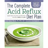 The Complete Acid Reflux Diet Plan: Easy Meal Plans & Recipes to Heal GERD and LPR The Complete Acid Reflux Diet Plan: Easy Meal Plans & Recipes to Heal GERD and LPR Paperback Kindle