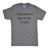 Mens I Like Hunting and Maybe 3 People T Shirt Funny Gift for Hunter Deer Hunt