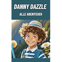 Danny Dazzle - Alle Abenteuer: 3 in 1 (German Edition) Danny Dazzle - Alle Abenteuer: 3 in 1 (German Edition) Kindle Paperback