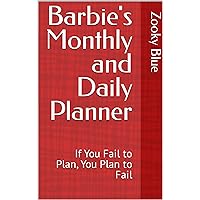Barbie's Monthly and Daily Planner: If You Fail to Plan, You Plan to Fail